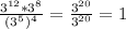 \frac{3^{12}*3^{8}}{(3^{5})^{4}} = \frac{3^{20}}{3^{20}} =1