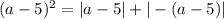 (a-5)^2=|a-5|+|-(a-5)|