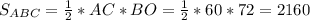 S_{ABC}=\frac{1}{2} *AC*BO = \frac{1}{2} *60*72=2160