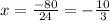 x= \frac{-80}{24} = -\frac{10}{3}