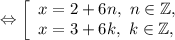 \Leftrightarrow \left [ \begin{array}{lcl} {{x=2+6n,~n\in\mathbb {Z},} \\ {x=3+6k,~k\in\mathbb {Z},}} \end{array} \right.