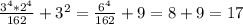 \frac{ 3^{4}* 2^{4} }{162}+ 3^{2}= \frac{ 6^{4}}{162}+9=8+9=17