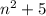 n^2+5