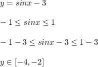 y=sinx-3\\\\-1 \leq sinx \leq 1\\\\-1-3 \leq sinx-3 \leq 1-3\\\\y\in [-4,-2]