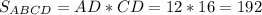 S_{ABCD}=AD*CD=12*16=192