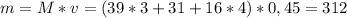 m = M * v = (39*3+31+16*4)*0,45=312