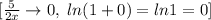 [\frac{5}{2x}\to 0,\; ln(1+0)=ln1=0]