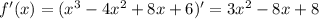 f'(x)=(x^3-4x^2+8x+6)'=3x^2-8x+8