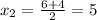 x_{2} = \frac{6+4}{2}=5