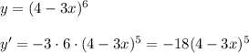 y=(4-3x)^6\\\\y'=-3\cdot6\cdot(4-3x)^5=-18(4-3x)^5