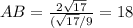 AB= \frac{2 \sqrt{17}}{( \sqrt{17}/9}=18