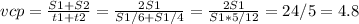 vcp= \frac{S1+S2}{t1+t2} = \frac{2S1}{S1/6+S1/4} =\frac{2S1}{S1*5/12} =24/5=4.8