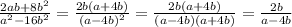 \frac{2ab+8b^2}{a^2-16b^2} = \frac{2b(a+4b)}{(a-4b)^2} = \frac{2b(a+4b)}{(a-4b)(a+4b)} = \frac{2b}{a-4b}