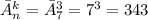 \bar{A}_n^k=\bar{A}_7^3=7^3=343