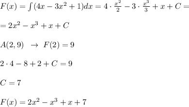 F(x)=\int (4x-3x^2+1)dx=4\cdot \frac{x^2}{2}-3\cdot \frac{x^3}{3}+x+C=\\\\=2x^2-x^3+x+C\\\\A(2,9)\; \; \to \; F(2)=9\\\\2\cdot 4-8+2+C=9\\\\C=7\\\\F(x)=2x^2-x^3+x+7