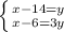 \left \{ {{x-14=y} \atop {x-6=3y}} \right.