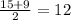 \frac{15+9}{2}=12