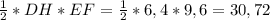 \frac{1}{2}*DH*EF= \frac{1}{2} *6,4*9,6=30,72