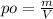 po= \frac{m}{V}