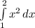 \int\limits^2_1 {x^2} \, dx