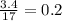 \frac{3.4}{17}=0.2