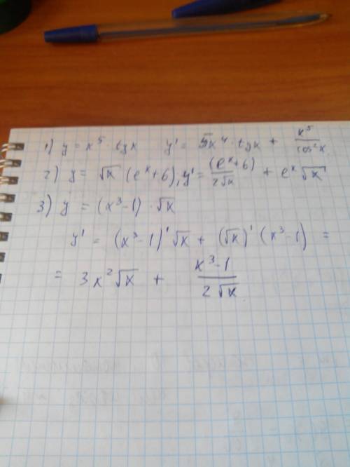 Решите найти 1)y=x^5*tgx 2) у=корень из х*(е^х+6) 3)у=(х^3-1)* корень из х