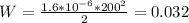 W= \frac{1.6*10 ^{-6} *200 ^{2} }{2} =0.032