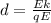 d= \frac{Ek}{qE}