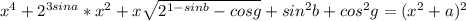 x^4+2^{3sina}*x^2+x\sqrt{2^{1-sinb}-cosg}+sin^2b+cos^2g=(x^2+a)^2