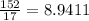 \frac{152}{17} =8.9411