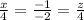 \frac{x}{4} = \frac{-1}{-2}= \frac{z}{4}