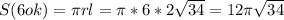 S(6ok)= \pi rl= \pi *6*2 \sqrt{34} =12 \pi \sqrt{34}