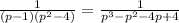 \frac{1}{(p-1)(p^2-4)}= \frac{1}{p^3-p^2-4p+4}