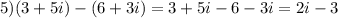 5) (3+5i)-(6+3i)=3+5i-6-3i=2i-3