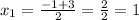 x_1= \frac{-1+3}{2}= \frac{2}{2}=1