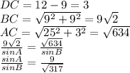 DC=12-9=3\\&#10;BC=\sqrt{9^2+9^2}=9\sqrt{2}\\&#10;AC=\sqrt{25^2+3^2}=\sqrt{634}\\ &#10;\frac{9\sqrt{2}}{sinA} = \frac{\sqrt{634}}{sinB}\\&#10; \frac{sinA}{sinB}=\frac{9}{\sqrt{317}}