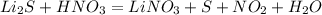 Li _{2} S+HNO _{3} =LiNO _{3} +S + NO _{2} +H _{2} O