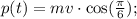 p(t)=mv\cdot \cos(\frac{\pi}{6});