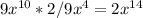 9 x^{10} * 2/9x^4=2 x^{14}