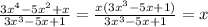 \frac{3x^4-5x^2+x}{3x^3-5x+1} = \frac{x(3x^3-5x+1)}{3x^3-5x+1} =x&#10;