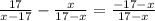 \frac{17}{x-17} - \frac{x}{17-x} = \frac{-17-x}{17-x}