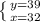 \left \{ {{y=39} \atop {x=32}} \right.