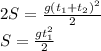 2S= \frac{g(t_1+t_2)^2}{2} \\ S= \frac{gt_1^2}{2}