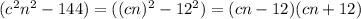 (c^2n^2-144)=((cn)^2-12^2)=(cn-12)(cn+12)