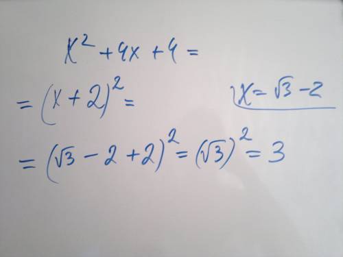 Найдите значение выражения x2+4x+4 при x=^3-2 (x2 это х в квадрате и ^3 это корень из 3)