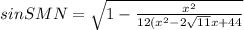 sinSMN = \sqrt{1-\frac{x^2}{12(x^2-2\sqrt{11}x+44}}}