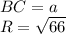 BC=a\\&#10;R=\sqrt{66}\\&#10;