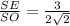 \frac{SE}{SO}=\frac{3}{2\sqrt{2}}