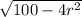 \sqrt{100-4 r^{2} }