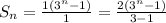 S_n= \frac{1(3^n-1)}{1}=\frac{2(3^n-1)}{3-1}